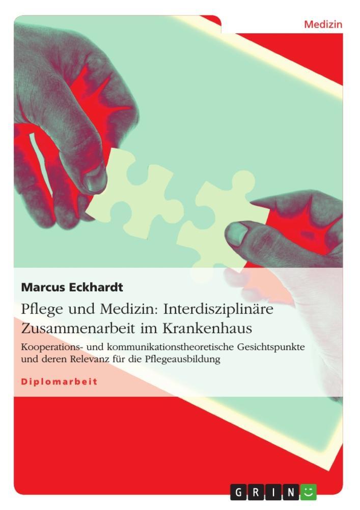 Cover: 9783640861644 | Pflege und Medizin: Interdisziplinäre Zusammenarbeit im Krankenhaus