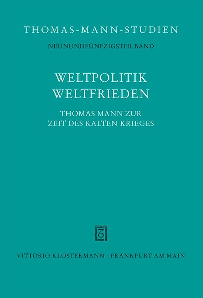 Cover: 9783465036456 | Weltpolitik / Weltfrieden | Thomas Mann zur Zeit des Kalten Krieges