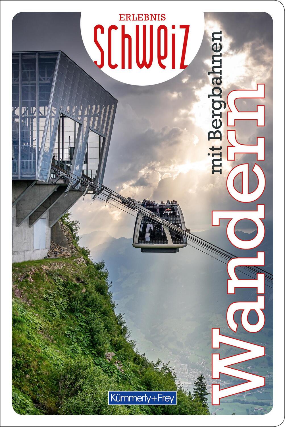 Cover: 9783259037720 | Wandern mit Bergbahnen Erlebnis Schweiz | Hallwag Kümmerly+Frey AG