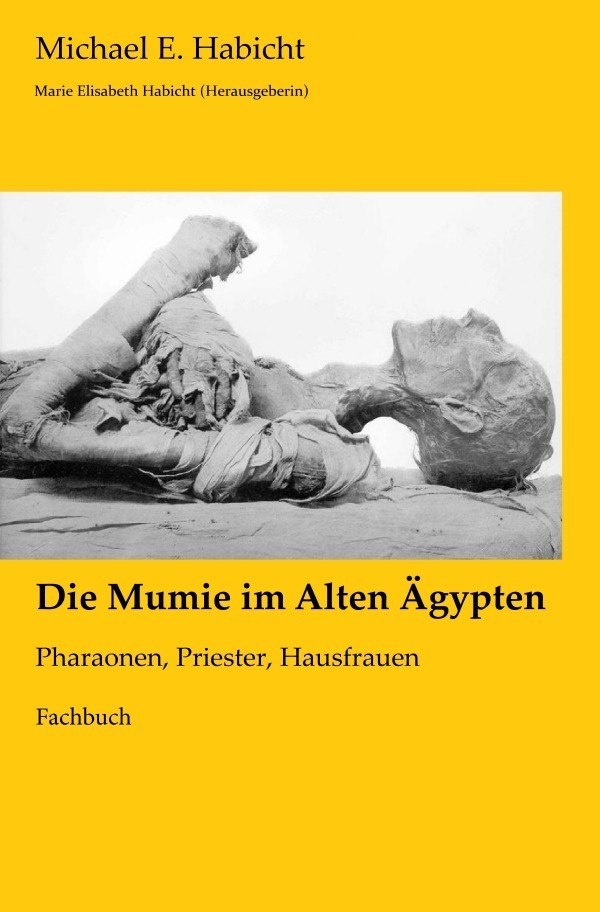 Cover: 9783757566722 | Die Mumie im Alten Ägypten | Pharaonen, Priester, Hausfrauen. DE