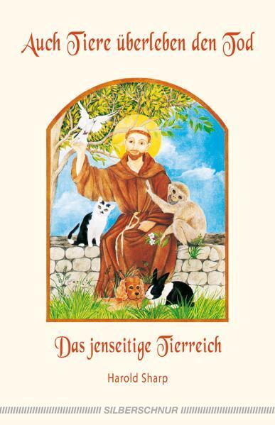 Cover: 9783923781522 | Auch Tiere überleben den Tod | Das jenseitige Tierreich | Harold Sharp