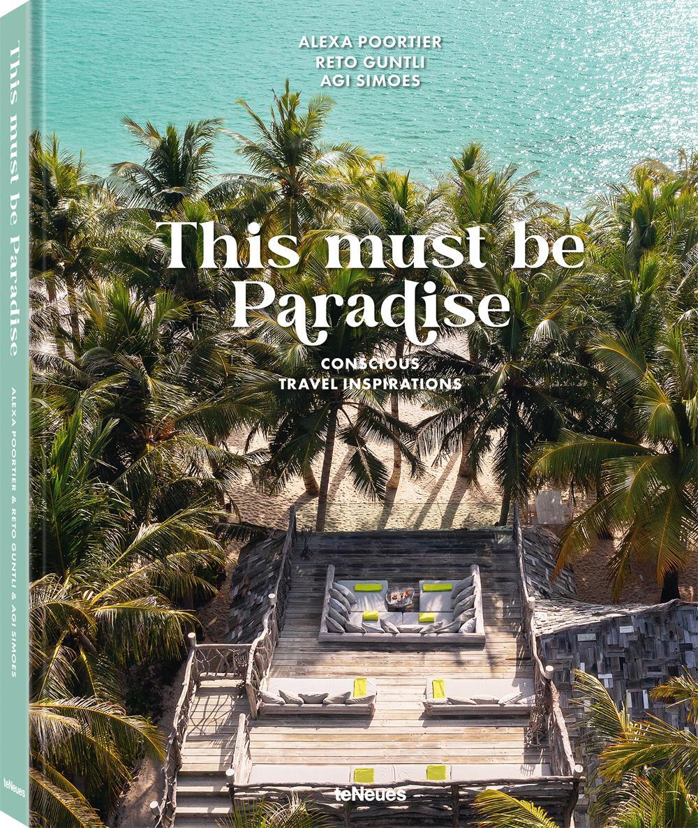 Cover: 9783961713868 | This must be Paradise | Conscious Travel Inspirations | Guntli (u. a.)