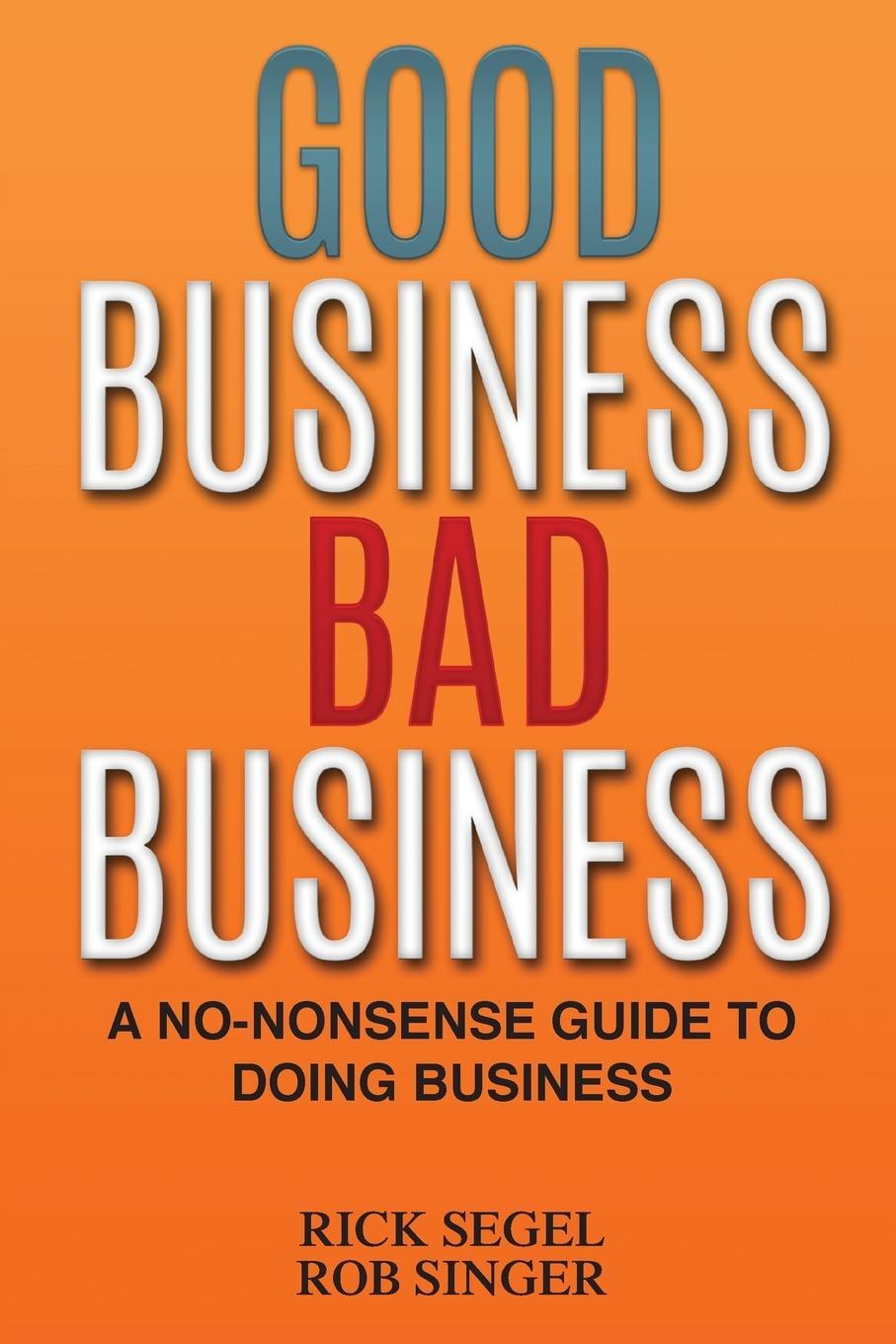 Cover: 9781934683606 | Good Business Bad Business | A No-Nonsense Guide to Doing Business