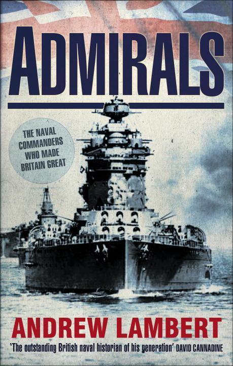 Cover: 9780571231577 | Admirals | The Naval Commanders Who Made Britain Great | Lambert
