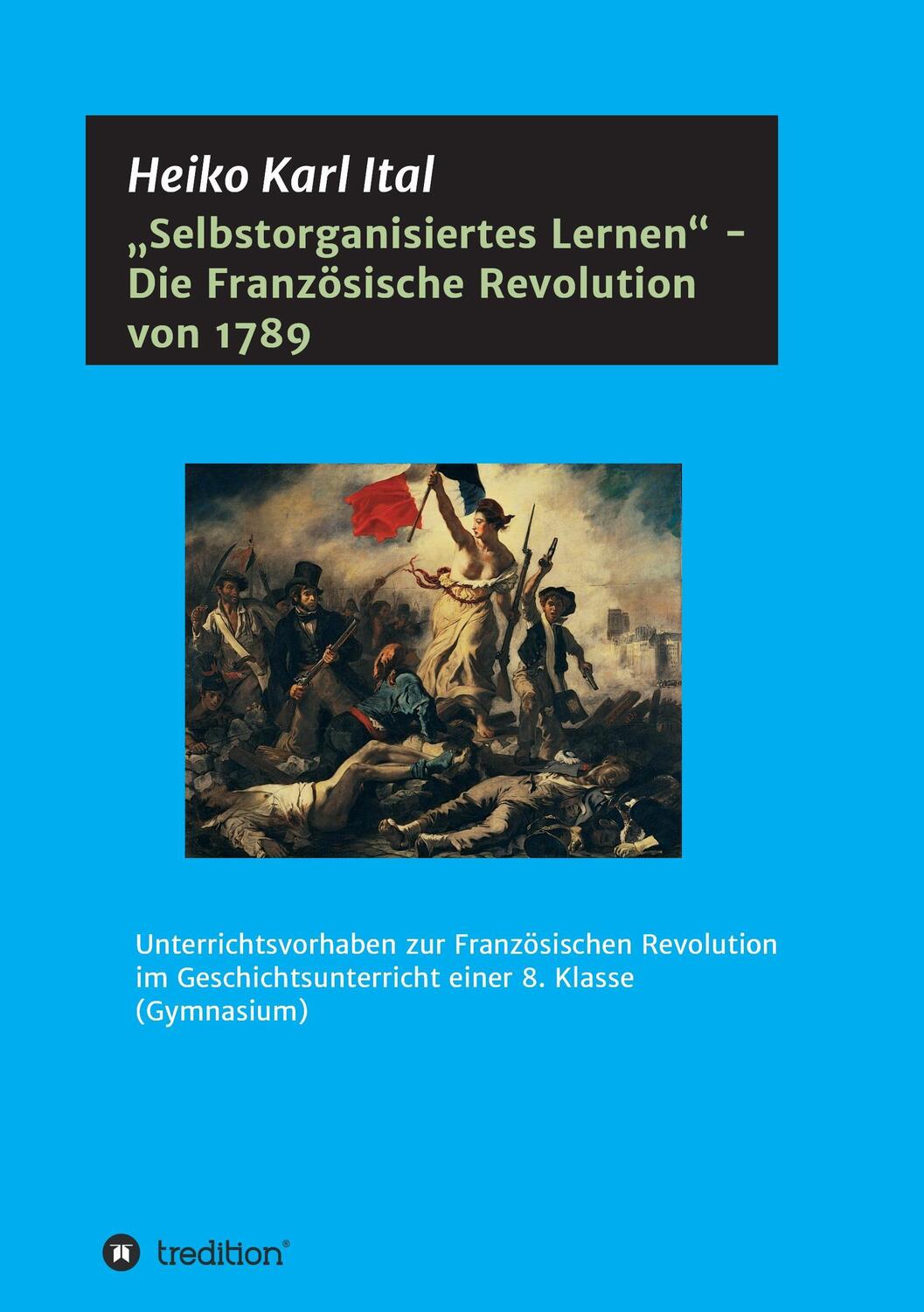 Cover: 9783743950429 | ¿Selbstorganisiertes Lernen¿ - Die Französische Revolution von 1789