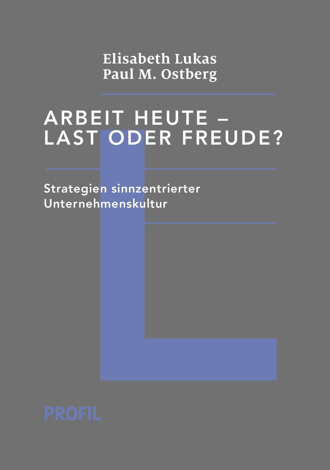 Cover: 9783890197555 | Arbeit heute - Last oder Freude? | Elisabeth Lukas (u. a.) | Buch