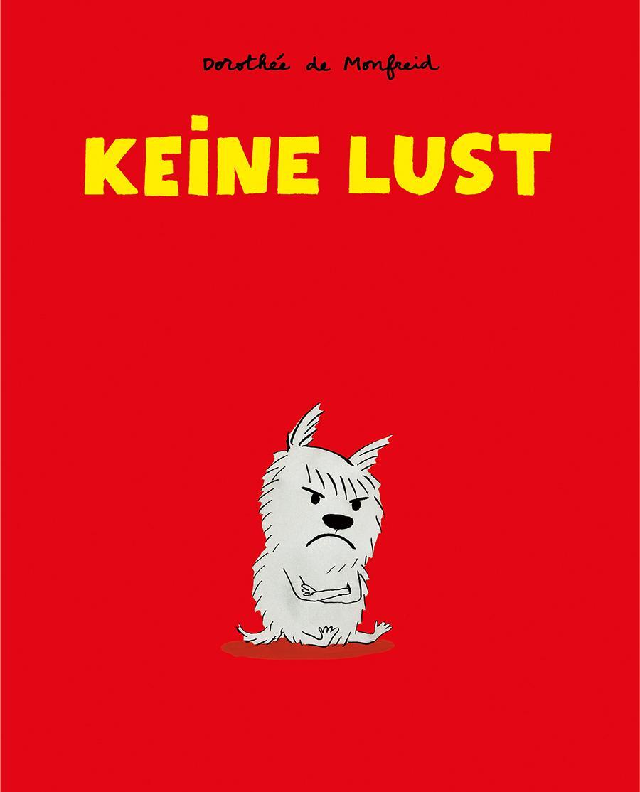 Cover: 9783956401527 | Keine Lust | Dorothée de Monfreid | Buch | Die Hundebande | Deutsch