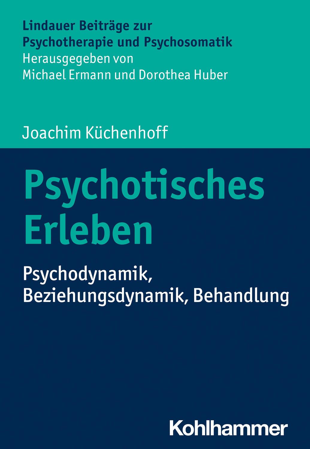 Cover: 9783170435193 | Psychotisches Erleben | Psychodynamik, Beziehungsdynamik, Behandlung