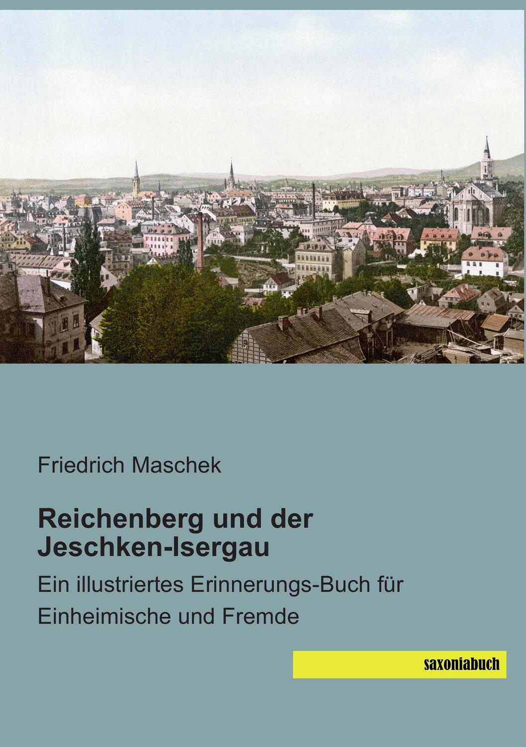 Cover: 9783957704283 | Reichenberg und der Jeschken-Isergau | Friedrich Maschek | Taschenbuch