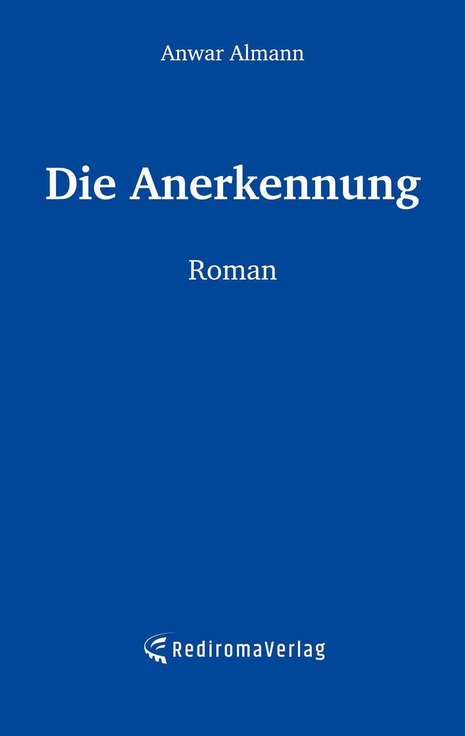 Cover: 9783988853707 | Die Anerkennung | Roman | Anwar Almann | Taschenbuch | Paperback