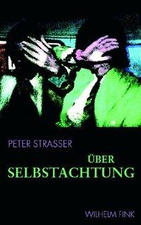 Cover: 9783770547340 | Über Selbstachtung | Peter Strasser | Taschenbuch | 223 S. | Deutsch