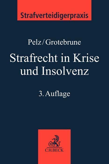 Cover: 9783406779916 | Strafrecht in Krise und Insolvenz | Christian Pelz (u. a.) | Buch