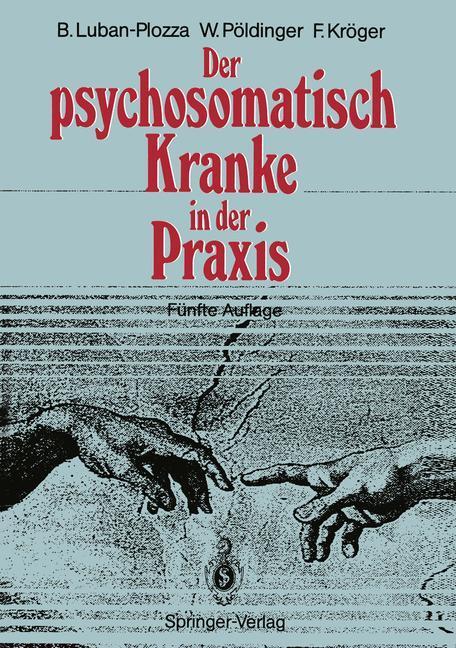 Cover: 9783540512462 | Der psychosomatisch Kranke in der Praxis | Boris Luban-Plozza (u. a.)