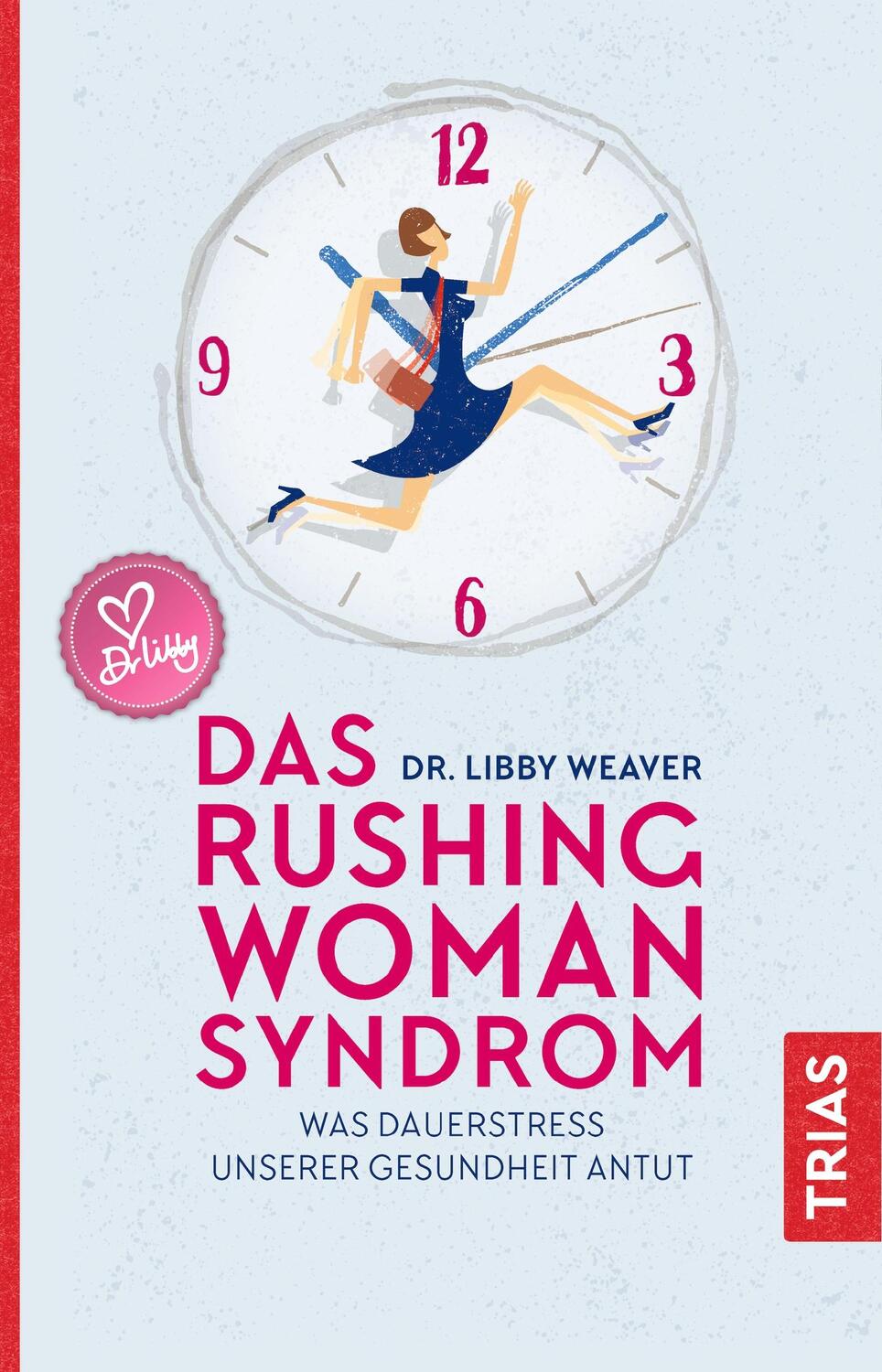 Cover: 9783432112770 | Das Rushing Woman Syndrom | Was Dauerstress unserer Gesundheit antut