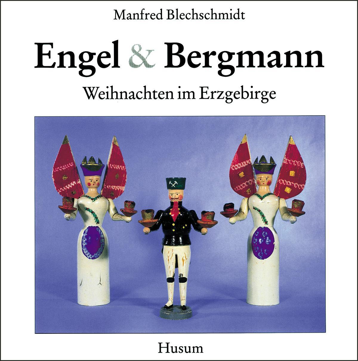 Cover: 9783880427150 | Engel und Bergmann | Weihnachten im Erzgebirge | Manfred Blechschmidt