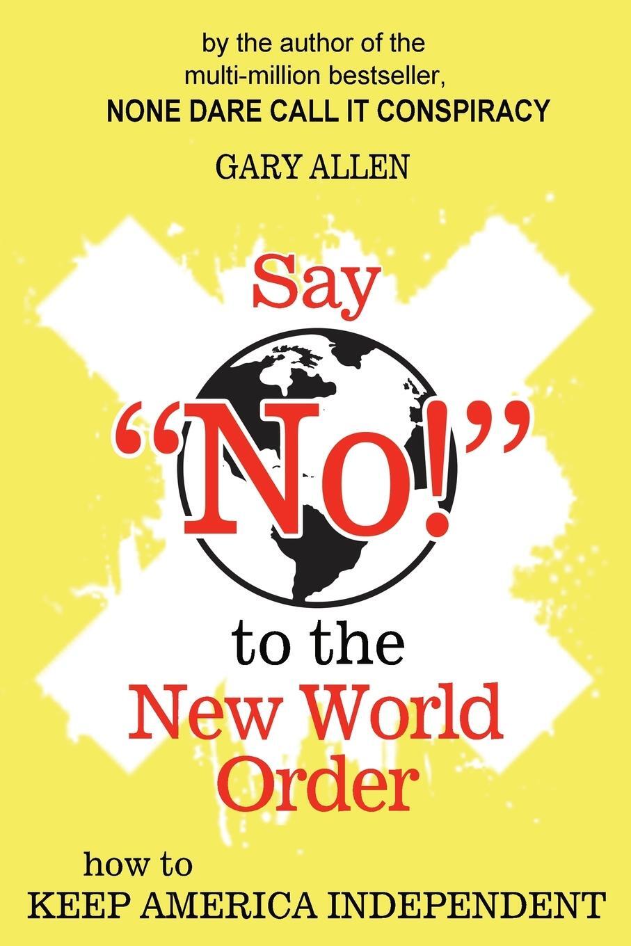 Cover: 9781939438706 | Say "NO!" to the New World Order | Gary Allen | Taschenbuch | Englisch