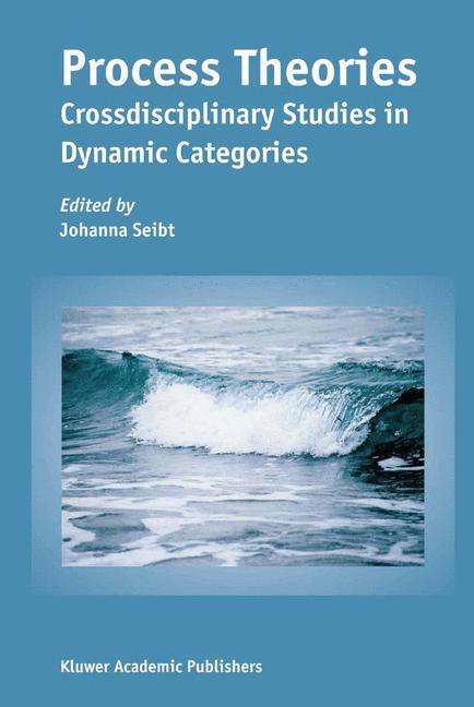 Cover: 9781402017513 | Process Theories | Crossdisciplinary Studies in Dynamic Categories