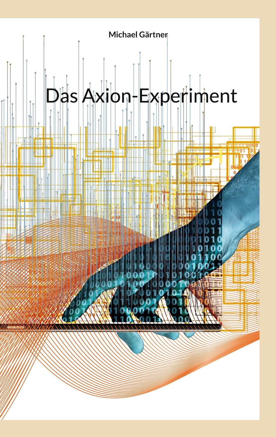 Cover: 9783738604863 | Das Axion-Experiment | Michael Gärtner | Taschenbuch | Paperback