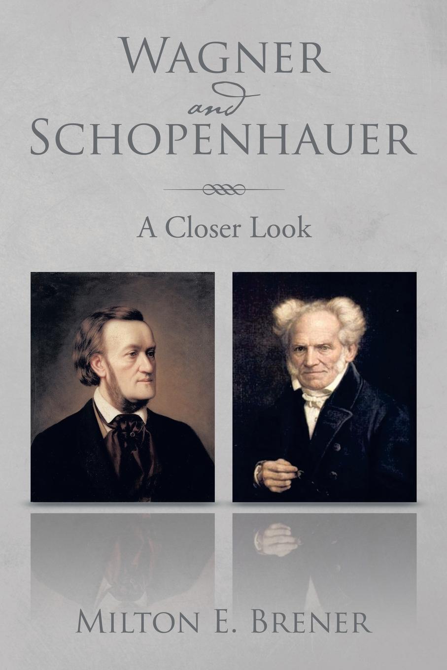Cover: 9781493189342 | Wagner and Schopenhauer | A Closer Look | Milton E. Brener | Buch