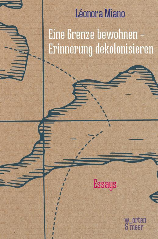 Cover: 9783945644188 | Eine Grenze bewohnen - Erinnerung dekolonisieren | Essays | Miano