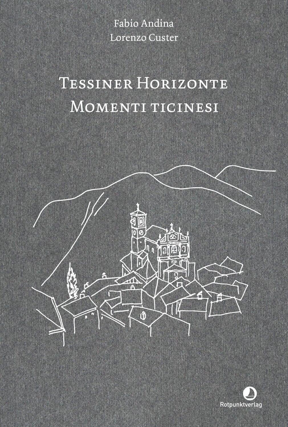 Cover: 9783858699220 | Tessiner Horizonte - Momenti ticinesi | Fabio Andina | Buch | Deutsch
