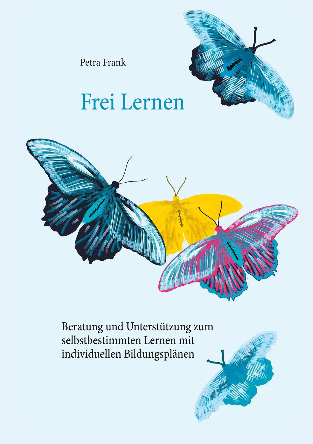 Cover: 9783754312322 | Frei Lernen | Petra Frank | Taschenbuch | Books on Demand