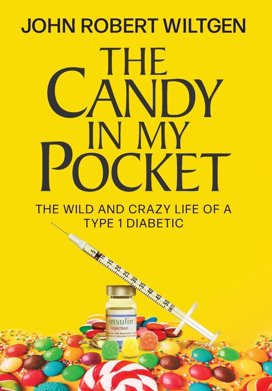 Cover: 9798986007007 | The Candy In My Pocket | The Wild and Crazy Life of a Type 1 Diabetic