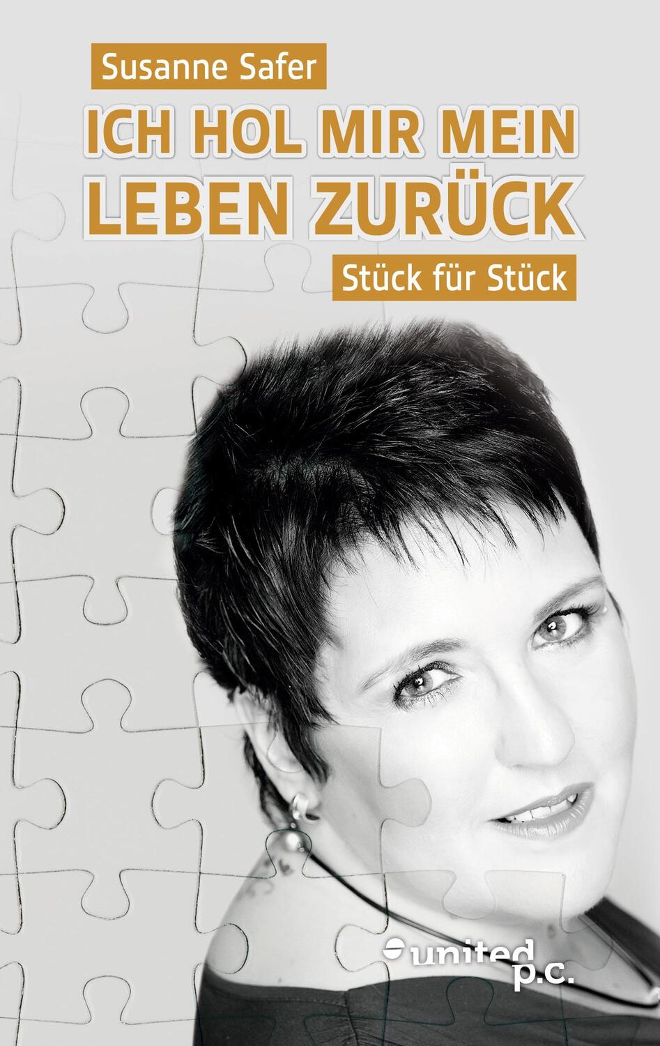 Cover: 9783710349935 | Ich hol mir mein Leben zurück - Stück für Stück | Susanne Safer | Buch