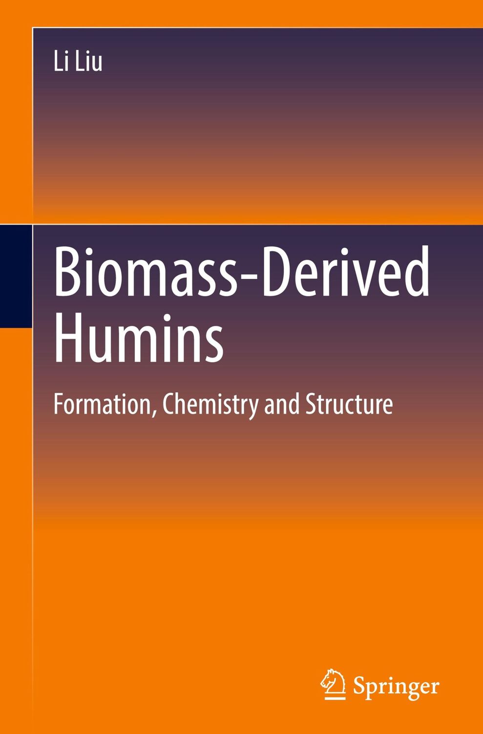 Cover: 9789819919901 | Biomass-Derived Humins | Formation, Chemistry and Structure | Li Liu