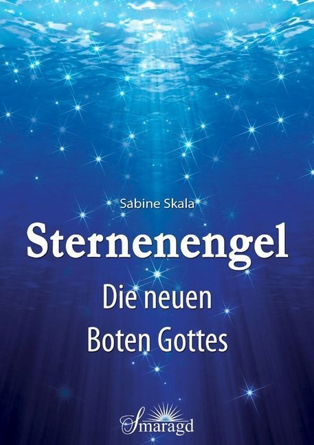 Cover: 9783955311643 | Sternenengel | Die neuen Boten Gottes | Sabine Skala | Taschenbuch