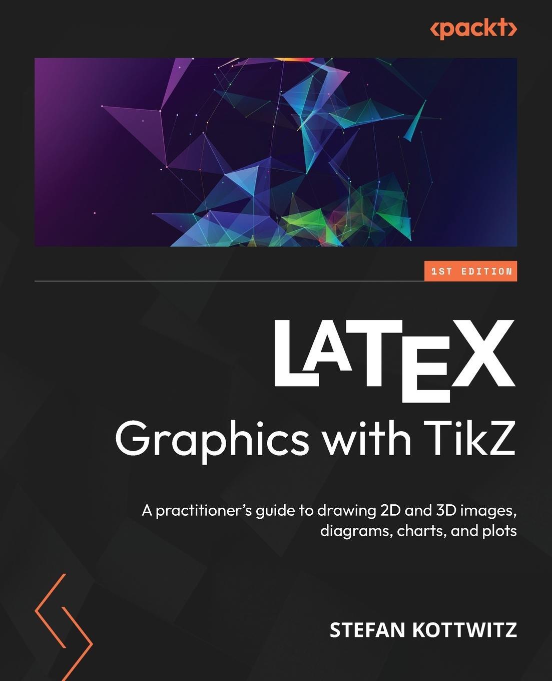 Cover: 9781804618233 | LaTeX Graphics with TikZ | Stefan Kottwitz | Taschenbuch | Paperback