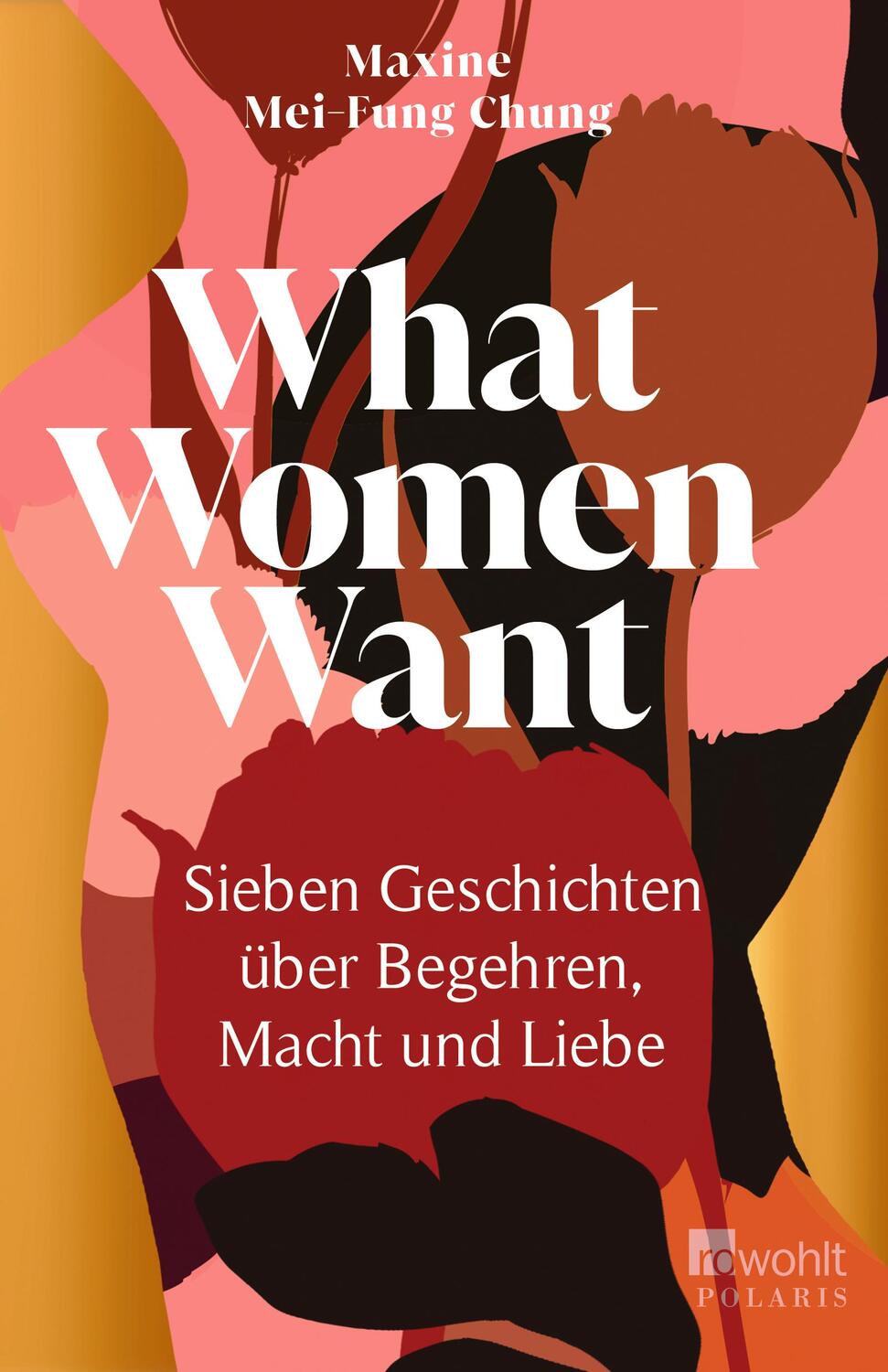 Cover: 9783499008405 | What Women Want | Sieben Geschichten über Begehren, Macht und Liebe