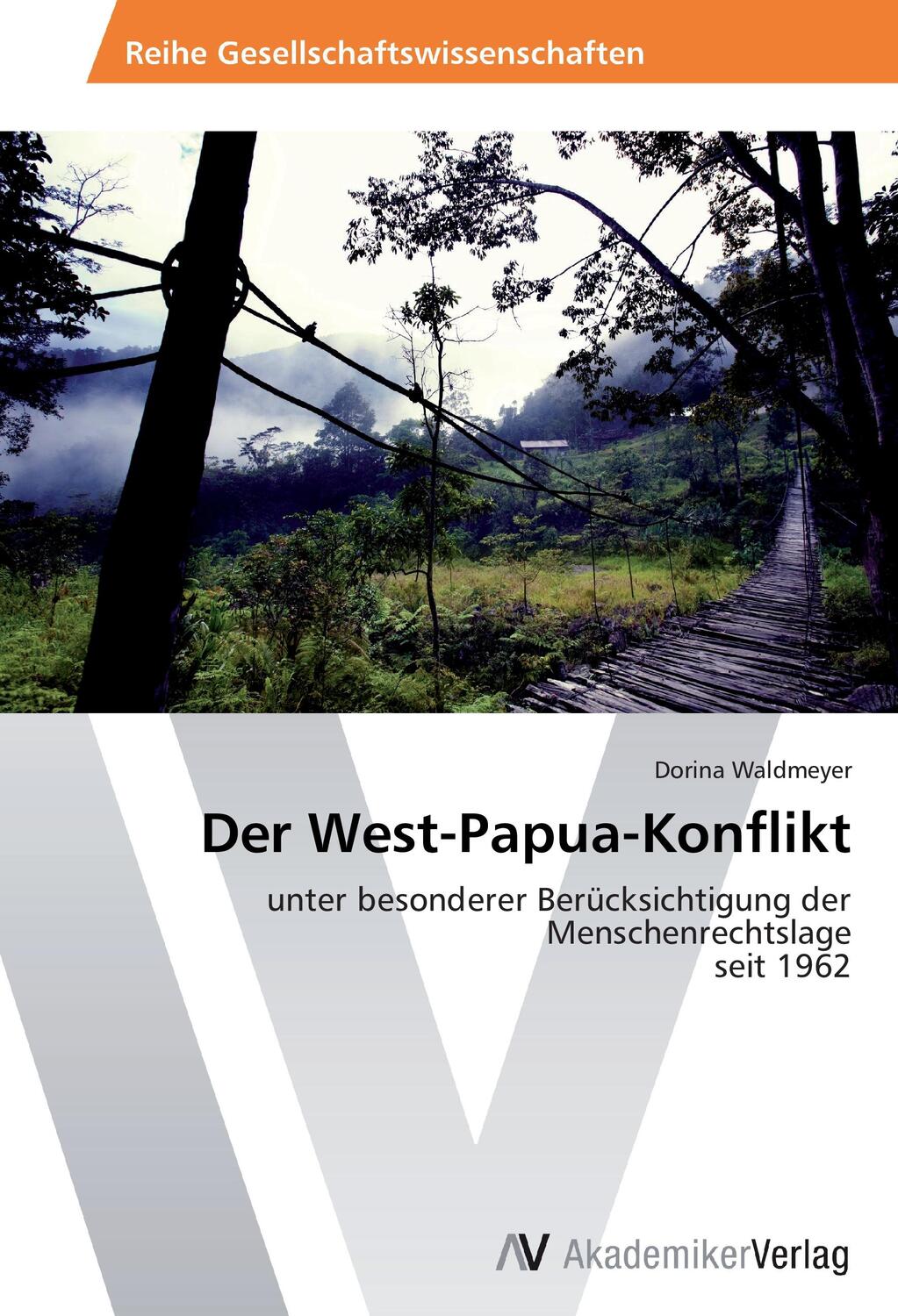 Cover: 9783639471250 | Der West-Papua-Konflikt | Dorina Waldmeyer | Taschenbuch | Paperback