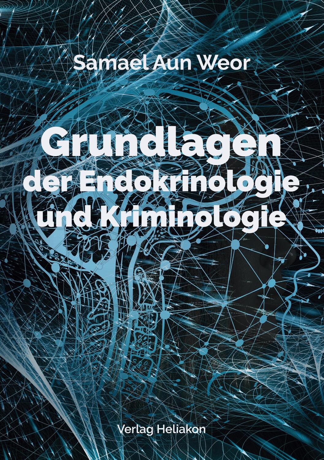 Cover: 9783943208818 | Grundlagen der Endokrinologie und Kriminologie | Samael Aun Weor