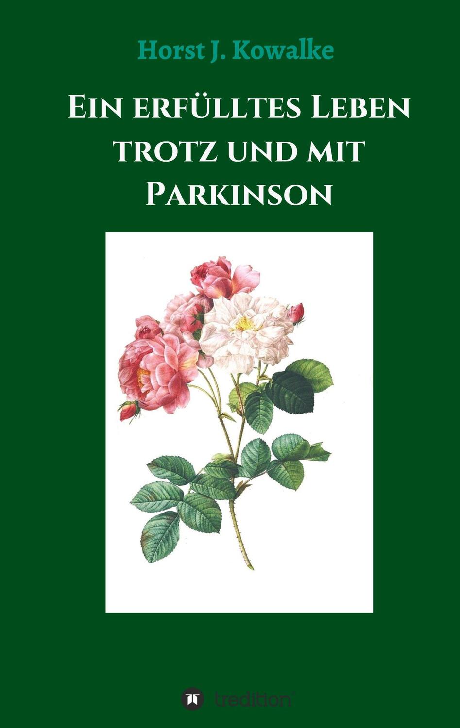 Cover: 9783347203884 | Ein erfülltes Leben mit und trotz Parkinson | Horst J. Kowalke | Buch