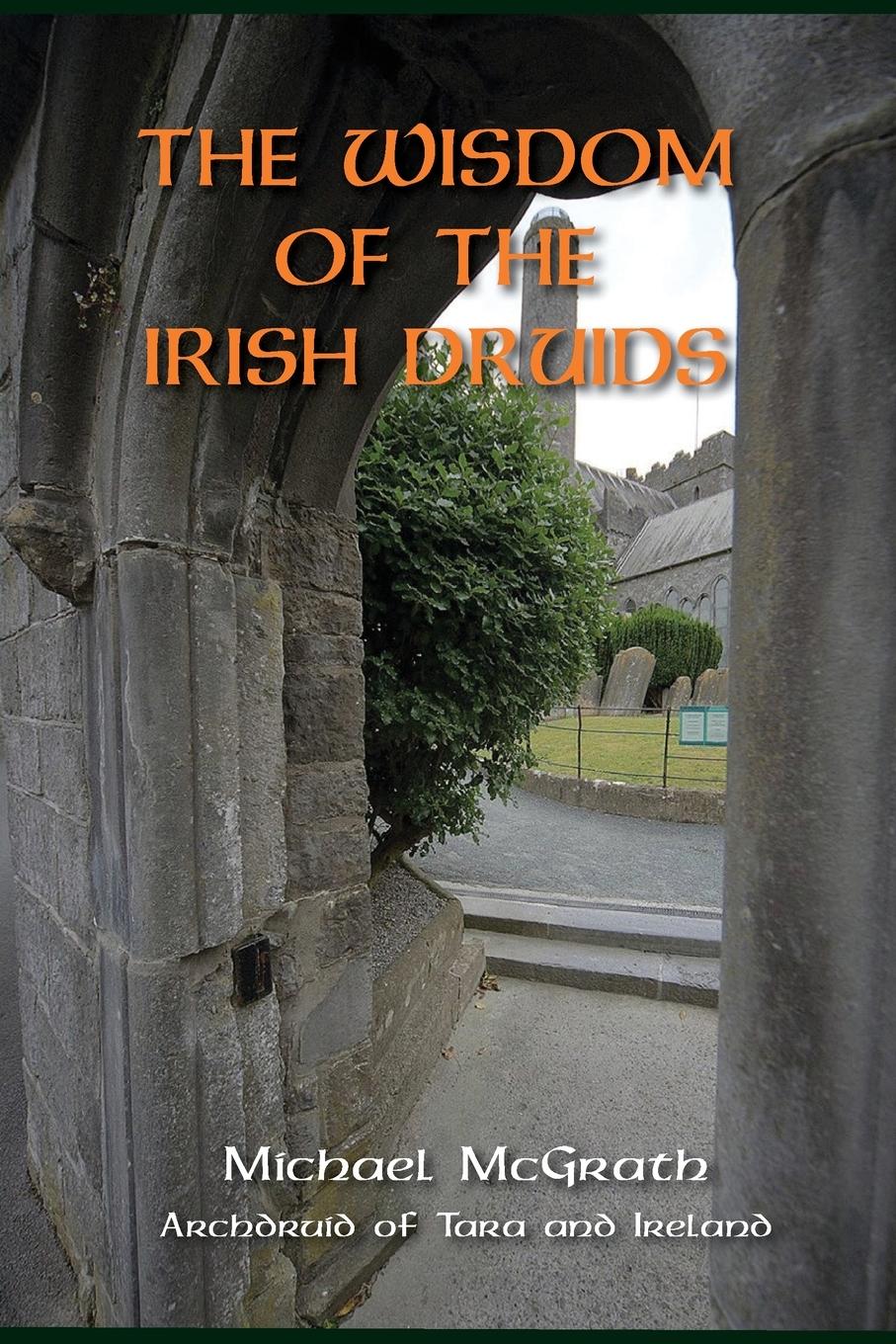 Cover: 9781739428426 | THE WISDOM OF THE IRISH DRUIDS | Archdruid of Tara and Ireland | Buch