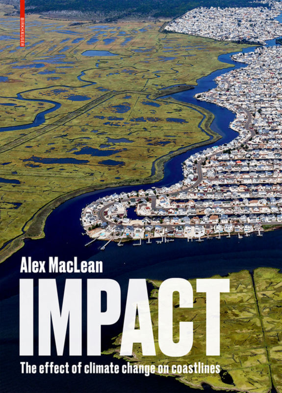 Cover: 9783035621785 | Impact | The effect of climate change on coastlines | Alex MacLean