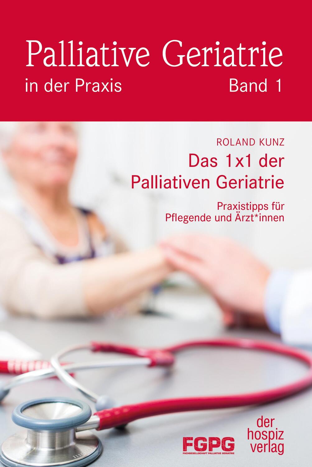 Cover: 9783946527497 | Das 1X1 der Palliativen Geriatrie | Roland Kunz | Taschenbuch | 68 S.