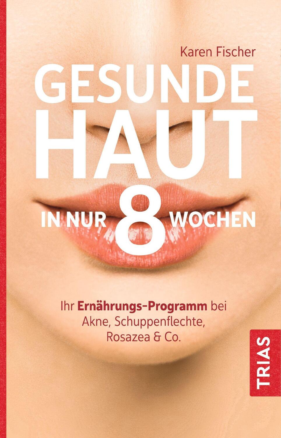 Cover: 9783432112527 | Gesunde Haut in nur 8 Wochen | Karen Fischer | Taschenbuch | Deutsch