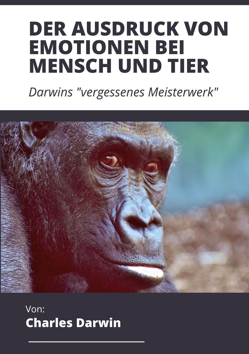 Cover: 9783756840830 | Der Ausdruck von Emotionen bei Mensch und Tier | Charles Darwin | Buch