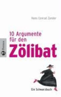 Cover: 9783491725331 | 10 Argumente für den Zölibat | Ein Schwarzbuch | Hans Conrad Zander