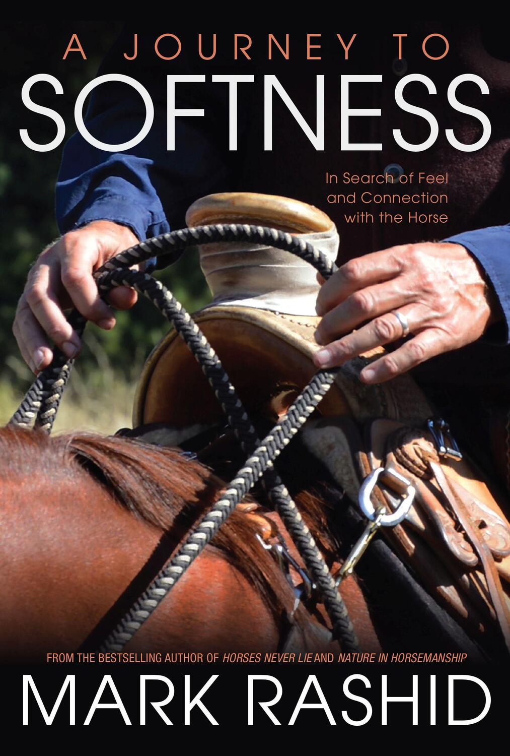 Cover: 9781570767586 | A Journey to Softness: In Search of Feel and Connection with the Horse