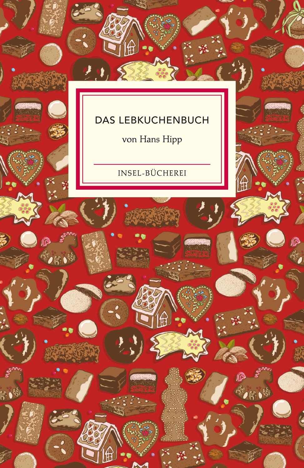 Cover: 9783458178125 | Das Lebkuchenbuch | Hans Hipp | Buch | Insel-Bücherei | 151 S. | 2019