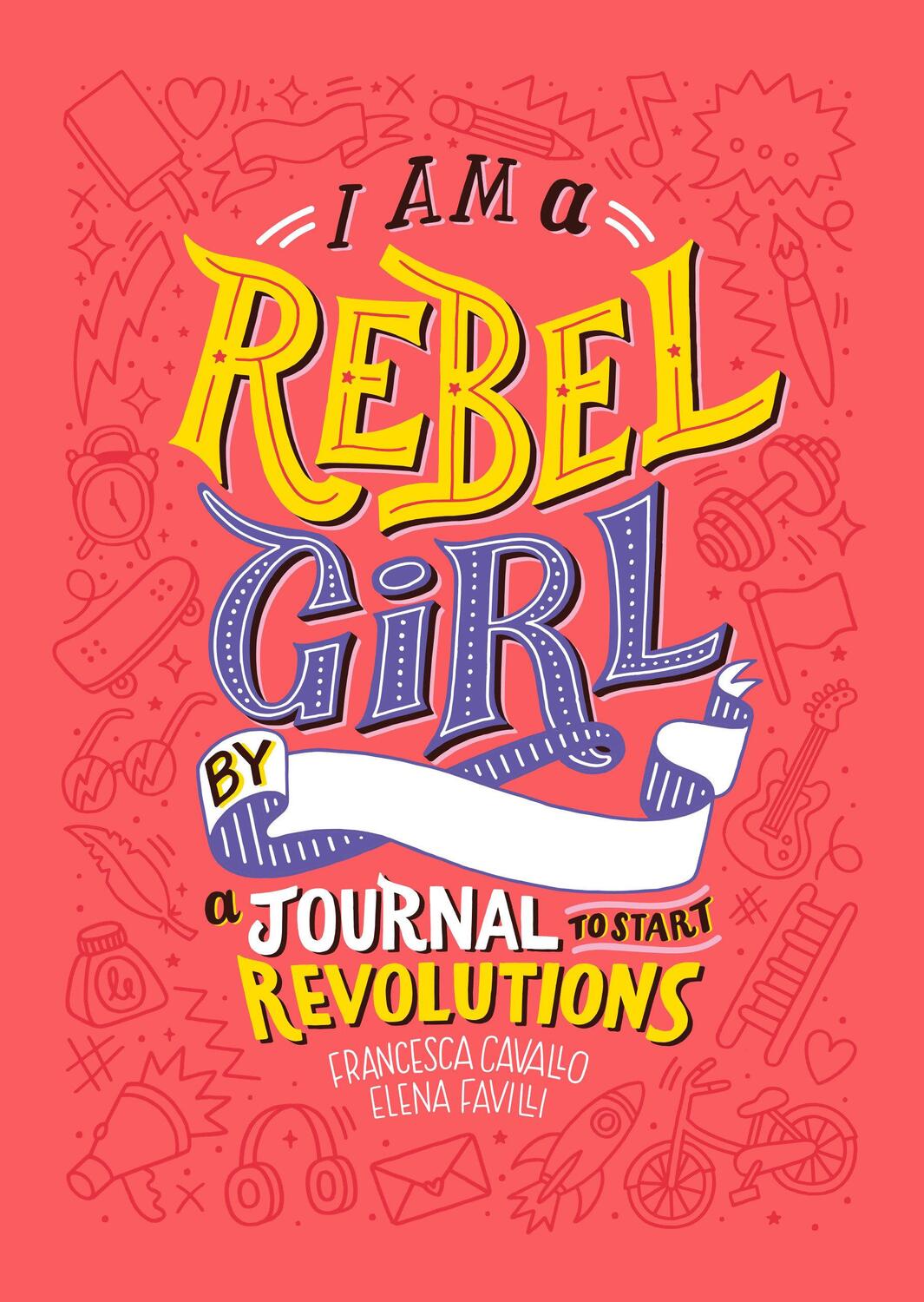 Cover: 9780997895841 | I Am A Rebel Girl: A Journal to Start Revolutions | Favilli (u. a.)