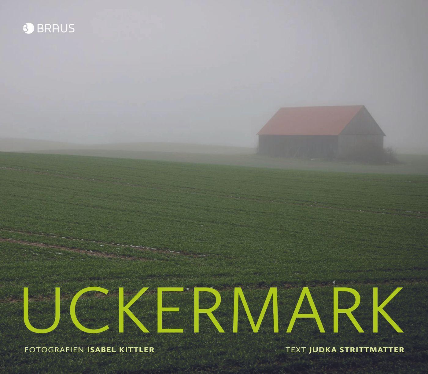 Cover: 9783862282357 | Uckermark | Isabel Kittler (u. a.) | Buch | Deutsch | 2022