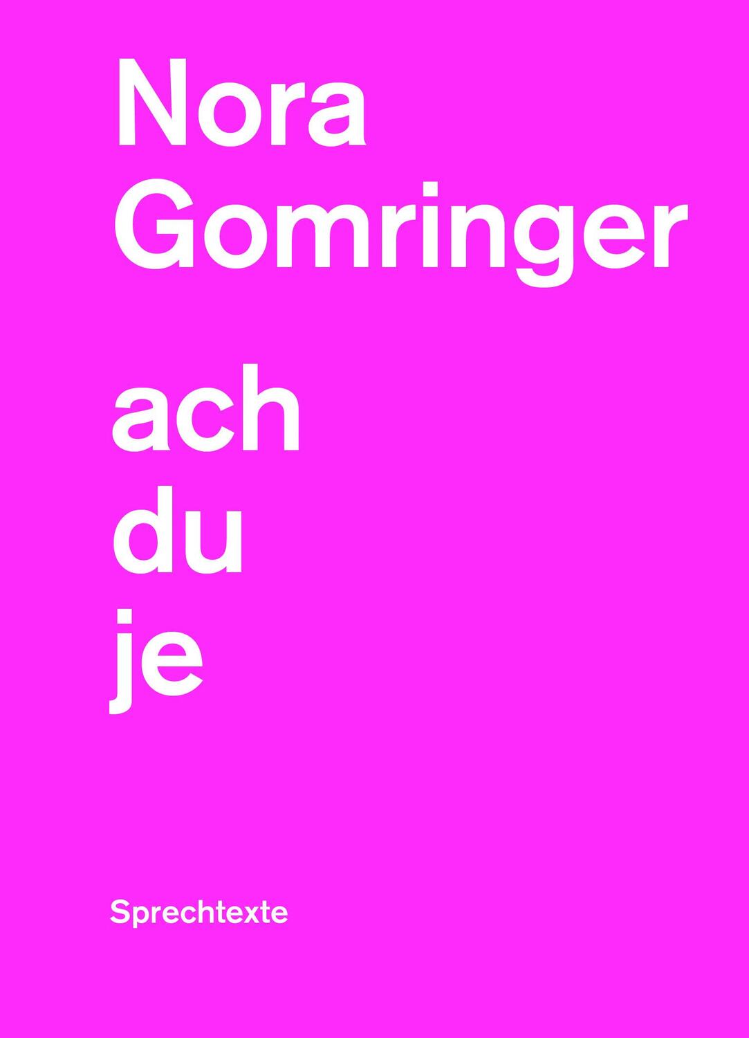 Cover: 9783038531371 | achduje | Sprechtexte | Nora Gomringer | Taschenbuch | Deutsch | 2022