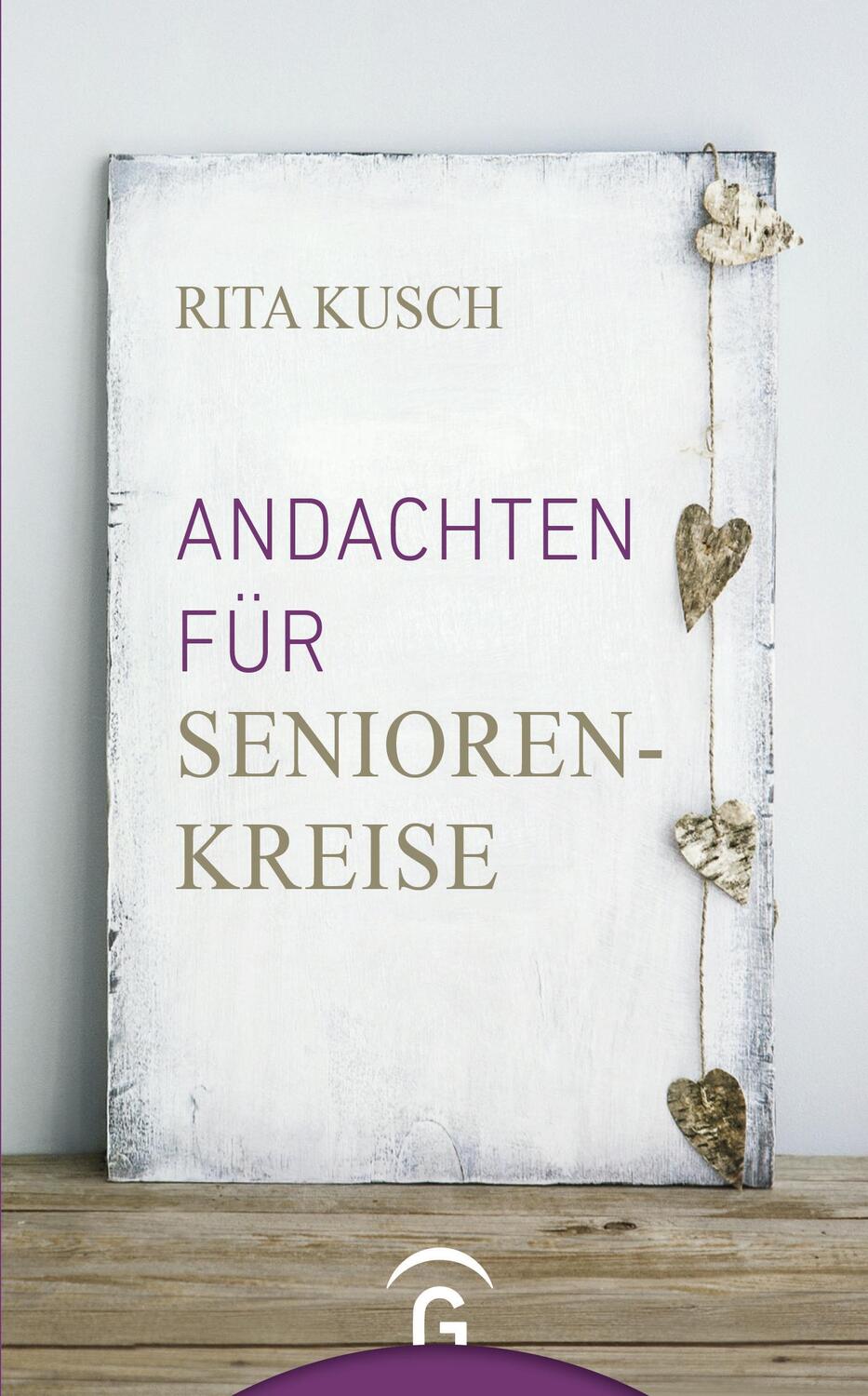 Cover: 9783579062037 | Andachten für Seniorenkreise | Rita Kusch | Buch | Lesebändchen | 2016