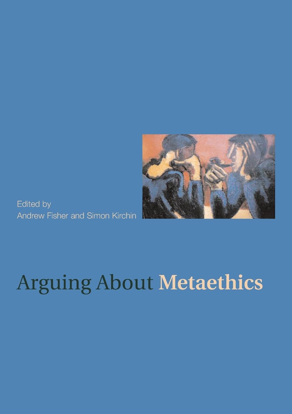 Cover: 9780415380270 | Arguing about Metaethics | Andrew Fisher (u. a.) | Taschenbuch | 2006