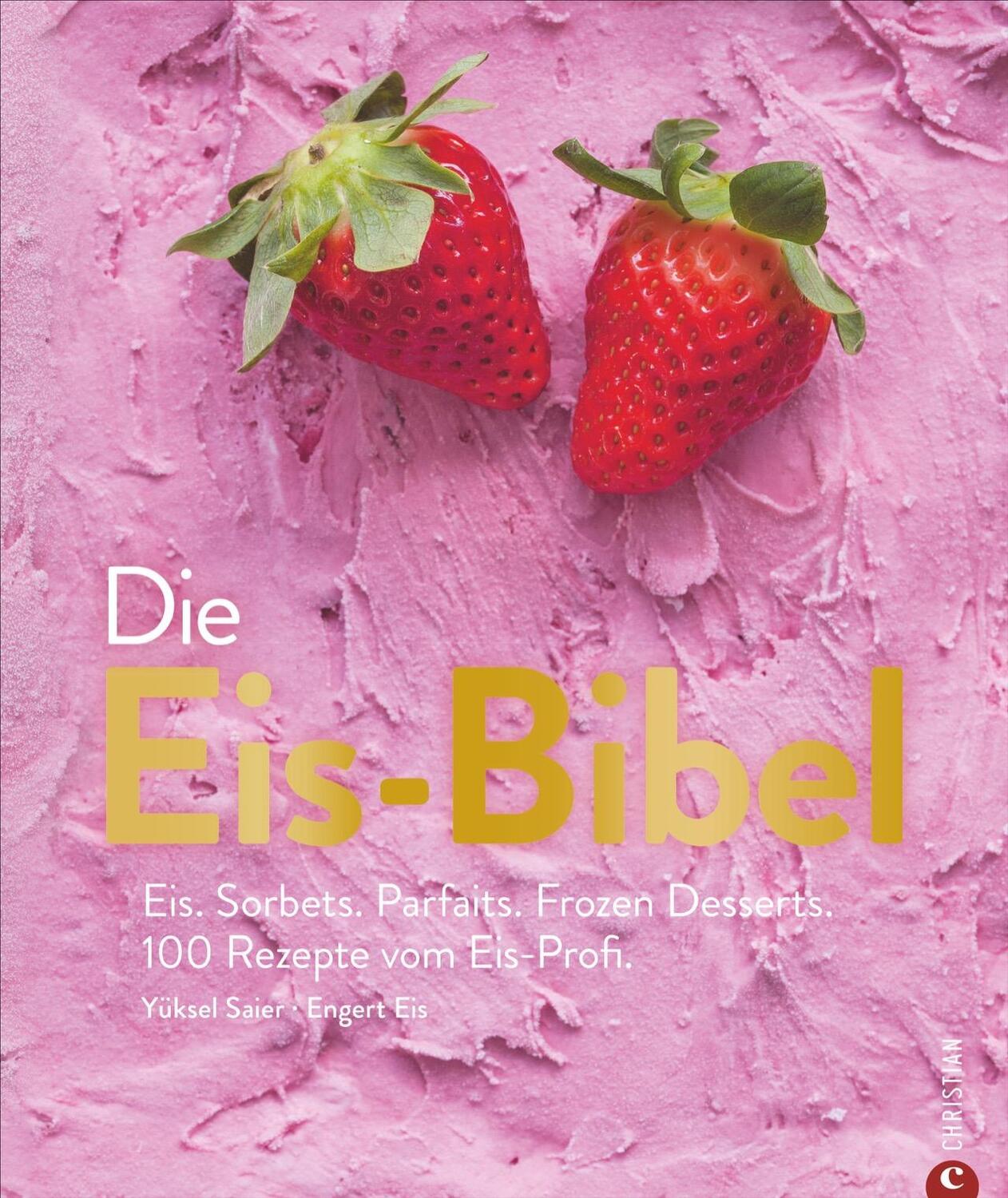 Cover: 9783862441167 | Die Eis-Bibel | Yüksel Saier (u. a.) | Buch | 320 S. | Deutsch | 2020