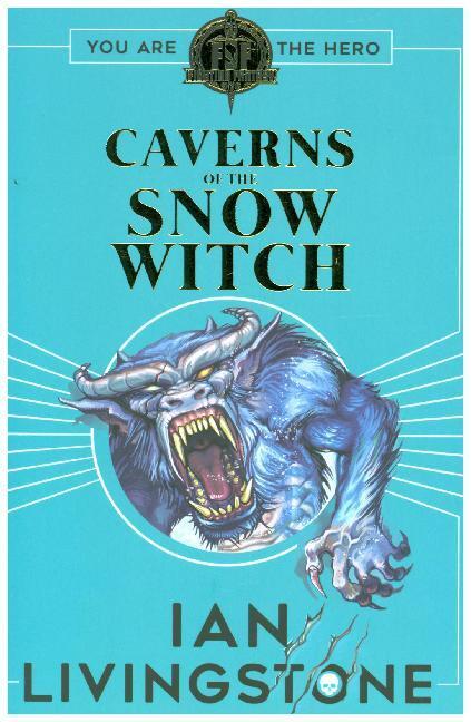 Cover: 9781407188478 | Fighting Fantasy: The Caverns of the Snow Witch | Ian Livingstone